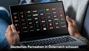 Deutsches Fernsehen in Österreich schauen [Guide 2022]