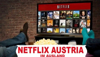 Netflix Österreich aus dem Ausland streamen 2022