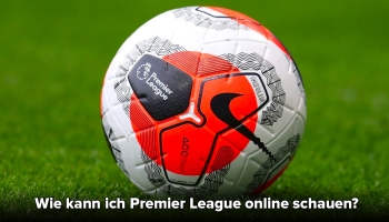 Wie kann ich Premier League online schauen?