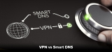 VPN vs Smart DNS: Ein Vergleich