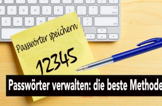 Sichere Passwörter speichern | Die beste Methode lesen Sie hier