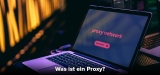 Was ist ein Proxy Server? Schnell erklärt!🔥